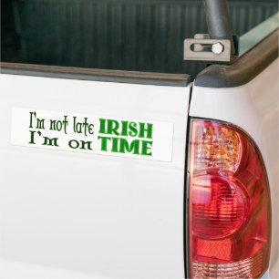 Irish Time Funny Saying Bumper Sticker