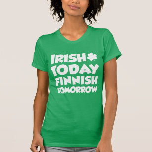 Irish Today Finnish Tomorrow ON DARK T-Shirt