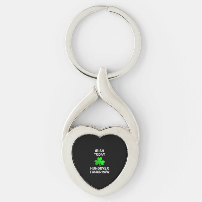 Irish Today Hungover Tomorrow Funny Patrick's Day  Key Ring (Front)