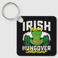 Irish Today Hungover Tomorrow Funny St Patrick's