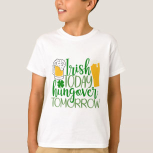 Irish Today, Hungover Tomorrow T-Shirt