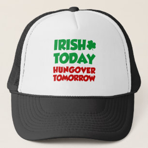 Irish Today Hungover Tomorrow Trucker Hat