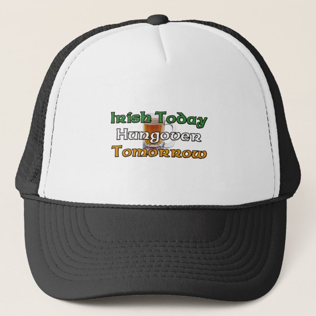 Irish Today Hungover Tomorrow Trucker Hat (Front)