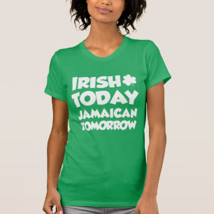 Irish Today Jamaican Tomorrow (ON DARK) T-Shirt