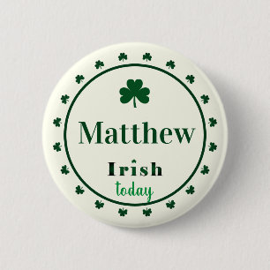 Irish Today Name Shamrocks Button Pin