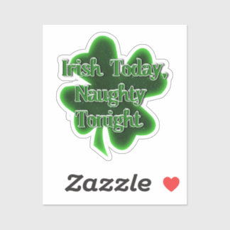 Irish Today Naughty Tonight St. Patrick's Day