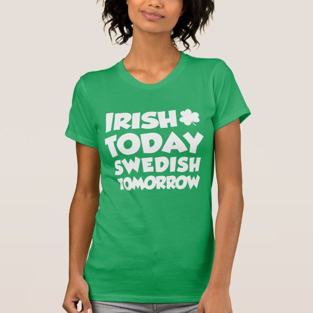 Irish Today Swedish Tomorrow (ON DARK) T-Shirt (Front)