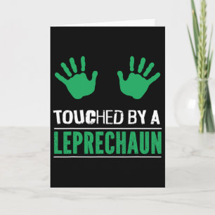 Irish Touched By A Leprechaun Funny Patricks Day A Card
