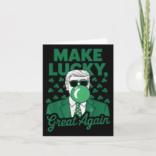 Irish Trump Funny St. Patricks Day Make Lucky Grea Card
