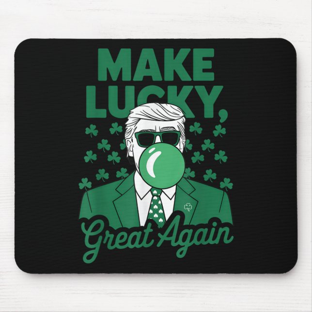 Irish Trump Funny St. Patricks Day Make Lucky Grea Mouse Pad (Front)
