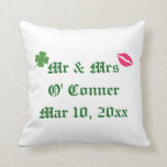 Irish Wedding Pillow<br><div class="desc">This cute Irish Pillow is accented with a lucky 4 leaf clover,  a cute kiss,  Mr & Mrs,  their last name and their wedding date,  making it the perfect accessory for the couple's table at a wedding,  the newlyweds home or a gift.</div>