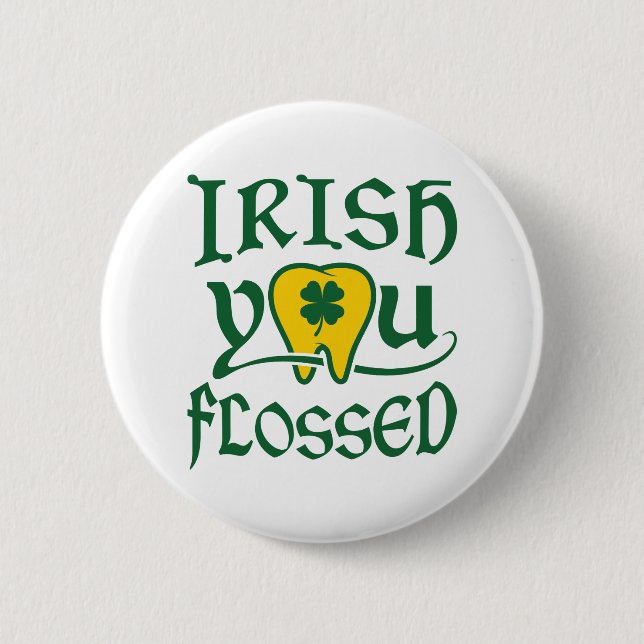 Irish You Flossed Dental St Patricks Day 6 Cm Round Badge (Front)
