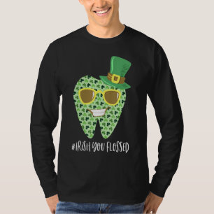 Irish You Flossed Teeth St Patricks Day Dentist De T-Shirt