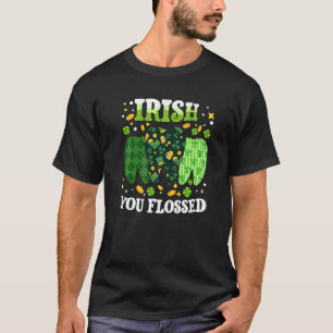 Irish You Flossed Teeth St Patricks Day Dentist De T-Shirt