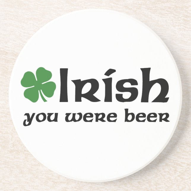 Irish You Were Beer coasters (Front)