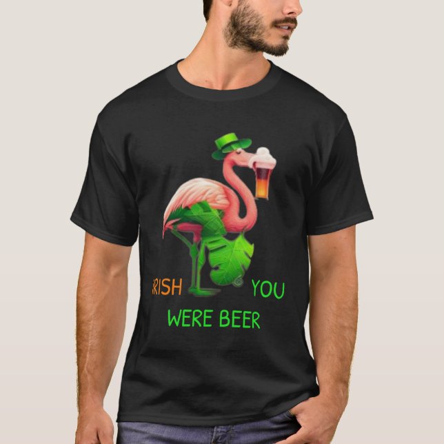 Irish You Were Beer Flamingo Shamrock For St Patri T-Shirt (Front)