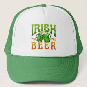 IRISH YOU WERE BEER FUNNY DRINKING IRELAND TRUCKER HAT