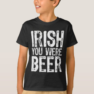 Irish You Were Beer Funny St. Patrick's Day T-Shirt