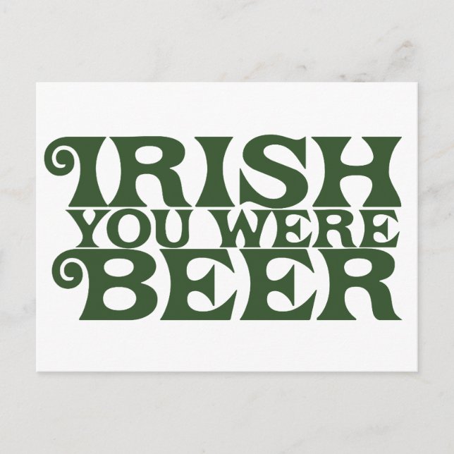 Irish you were beer postcard (Front)
