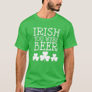 Irish You Were Beer St Patricks Day Funny Drinking T-Shirt