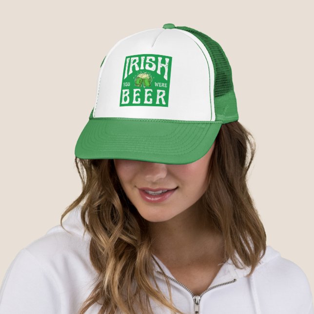 IRISH YOU WERE BEER TRUCKER HAT (In Situ)