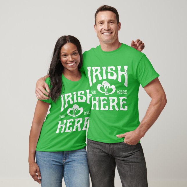 IRISH YOU WERE HERE T-Shirt (Unisex)