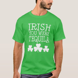 Irish You Were Tequila St Patricks Day Shamrock Dr T-Shirt