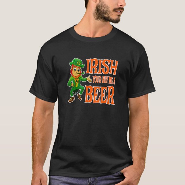 Irish You'd Buy Me A Beer - Leprechaun T-Shirt (Front)