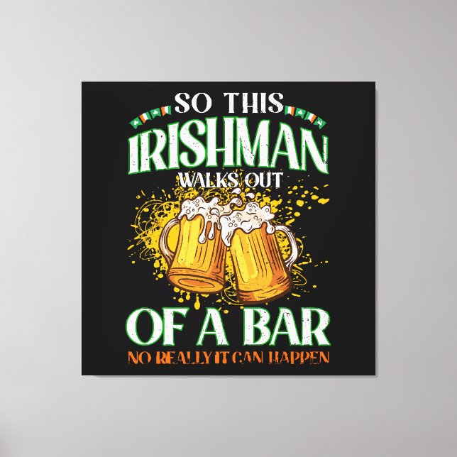 Irishman Drinking Beer St. Patrick's Day Canvas Print (Front)