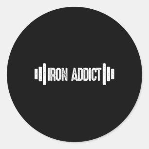 Iron Addict Bodybuilding Gym Humour  Classic Round Sticker