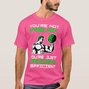 Iron Deficient Funny Weightlifting T-Shirt