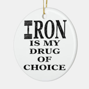 Iron Is My Drug Of Choice Weightlifting Ceramic Tree Decoration