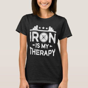 Iron Is My Therapy Sport Bodybuilding Gym Workout  T-Shirt