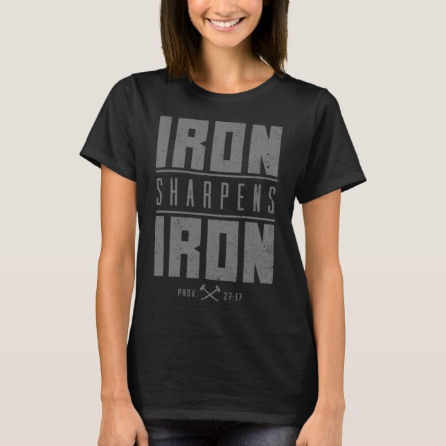 Iron Sharpens Iron Christian Men Bible Scripture G T-Shirt (Front)