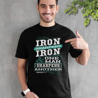 Iron Sharpens Iron - One Man Sharpens Another T-Shirt