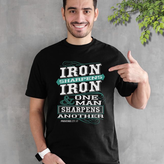 Iron Sharpens Iron - One Man Sharpens Another  T-Shirt (Creator Uploaded)