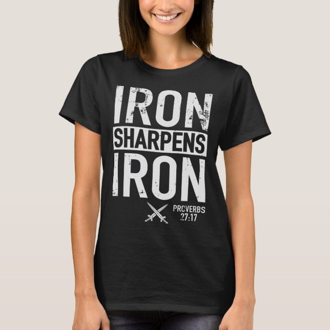 Iron Sharpens Iron Proverbs 2717 Christian T-Shirt (Front)