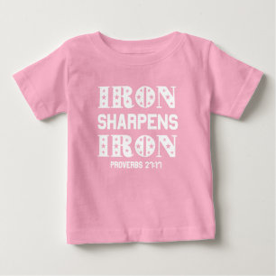 Iron Sharpens Iron Proverbs 27:11 Christian Baby T-Shirt