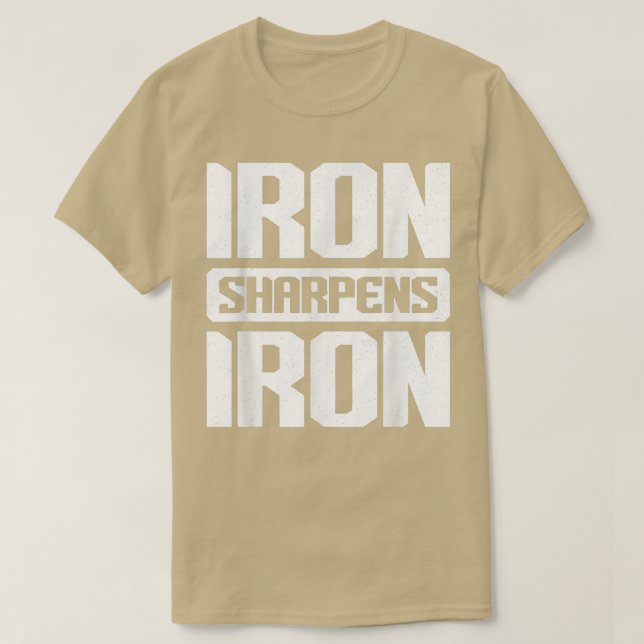 Iron Sharpens IronChristian Workout Iron Sharpens  T-Shirt (Design Front)