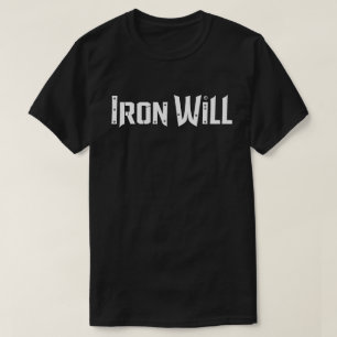 Iron Will - Motivational T-Shirt for Strength