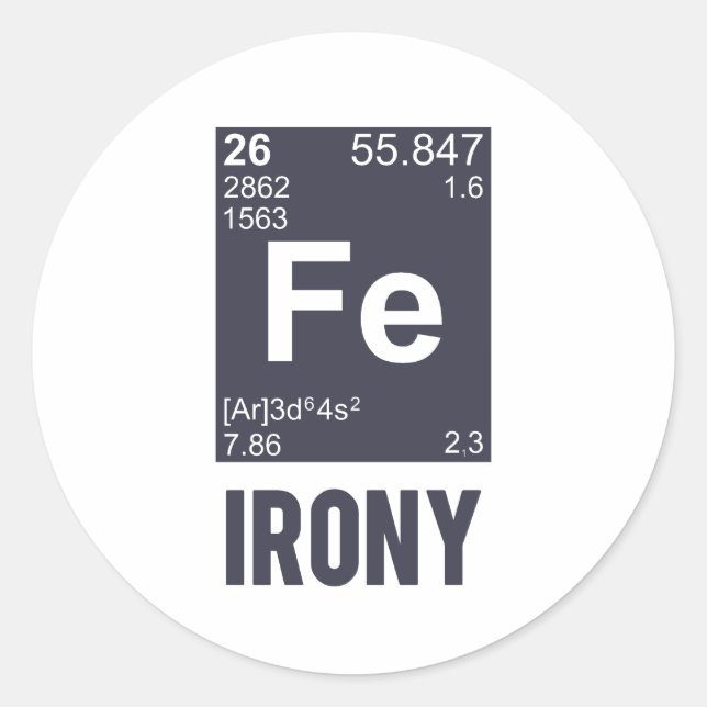 Ironic Chemical Element FE Irony Classic Round Sticker (Front)