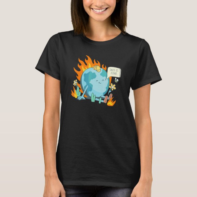 Ironic Climate Change Statement This Is Fine T-Shirt (Front)