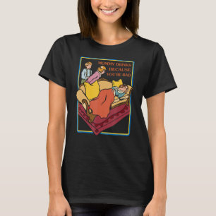 Ironic Clothes Mummy Drinks Because You're Bad - S T-Shirt