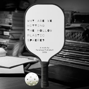 Ironic Existential Quote Avant-Garde Minimalist Pickleball Paddle