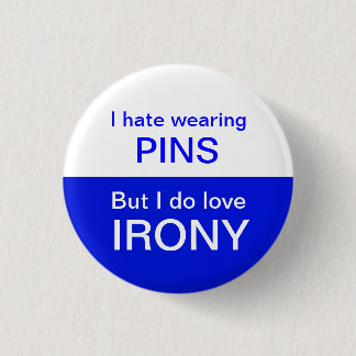 IRONIC PIN
