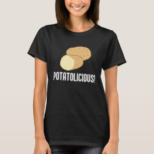 Ironic Potatoe Quote Hobby Chef Potatolicious T-Shirt