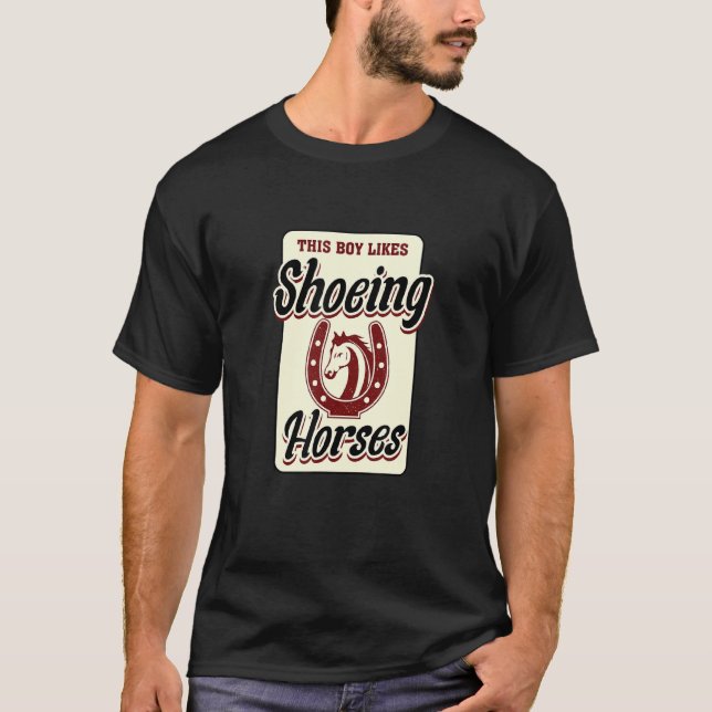 Ironic Saying Farrier Boy Likes Shoeing Horses T-Shirt (Front)