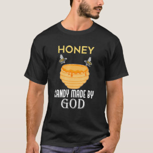 Ironic Saying Honey is Natural Candy Nature Bees T-Shirt