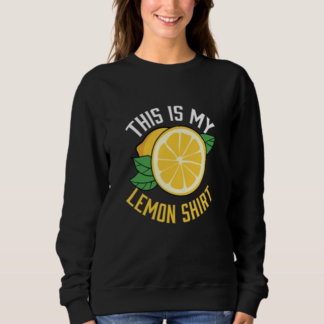 Ironic Saying Lemon Summer Lemonade Fruits Sweatshirt (Front)
