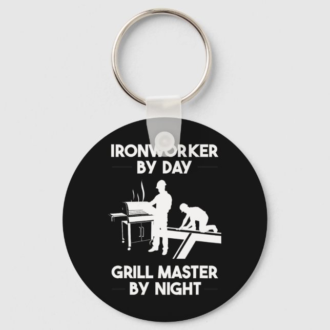 Ironworker By Day Grill Master By Night Bbq  Key Ring (Front)